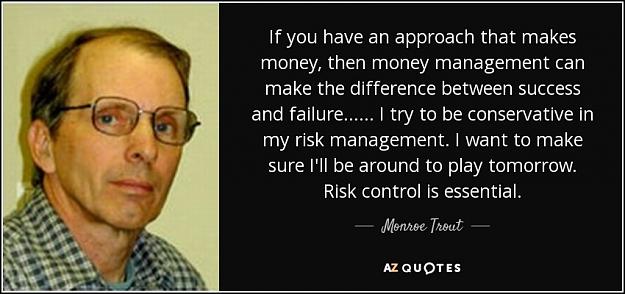 Click to Enlarge

Name: quote-if-you-have-an-approach-that-makes-money-then-money-management-can-make-the-difference-mon.jpg
Size: 77 KB