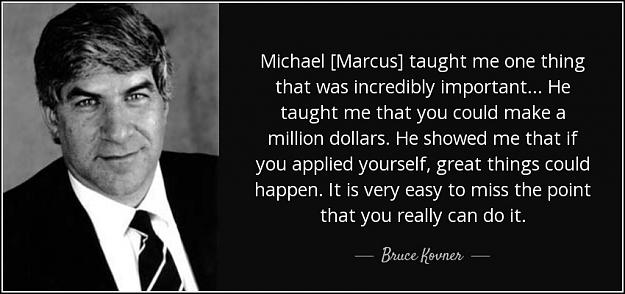 Click to Enlarge

Name: quote-michael-marcus-taught-me-one-thing-that-was-incredibly-important-he-taught-me-that-you-bru.jpg
Size: 88 KB