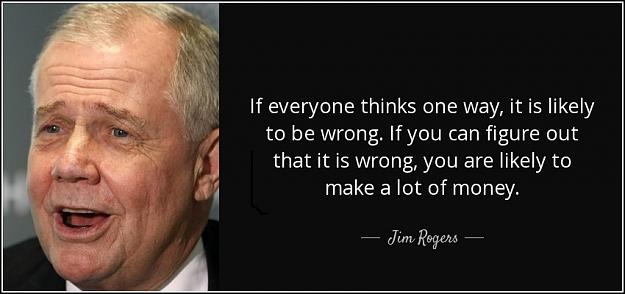 Click to Enlarge

Name: quote-if-everyone-thinks-one-way-it-is-likely-to-be-wrong-if-you-can-figure-out-that-it-is-jim-r.jpg
Size: 75 KB