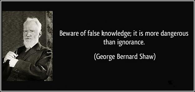 Click to Enlarge

Name: quote-beware-of-false-knowledge-it-is-more-dangerous-than-ignorance-george-bernard-shaw-168798.jpg
Size: 43 KB