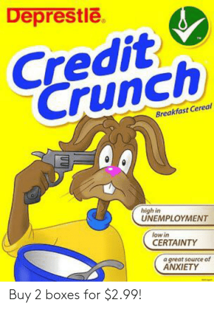 Click to Enlarge

Name: deprestle-credit-crunch-breakfast-cereal-high-in-unemployment-low-in-61386888.png
Size: 156 KB