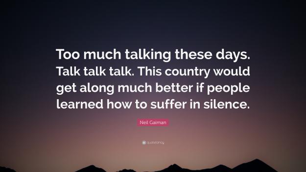 Click to Enlarge

Name: 1804871-Neil-Gaiman-Quote-Too-much-talking-these-days-Talk-talk-talk-This.jpg
Size: 748 KB