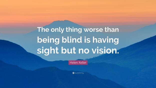 Click to Enlarge

Name: 31527-Helen-Keller-Quote-The-only-thing-worse-than-being-blind-is-having.jpg
Size: 80 KB