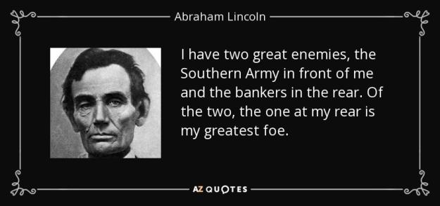 Click to Enlarge

Name: quote-i-have-two-great-enemies-the-southern-army-in-front-of-me-and-the-bankers-in-the-rear-abraham-
Size: 56 KB