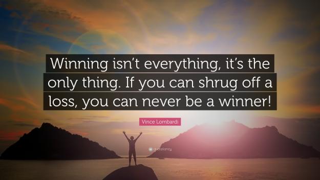 Click to Enlarge

Name: 1737048-Vince-Lombardi-Quote-Winning-isn-t-everything-it-s-the-only-thing.jpg
Size: 895 KB
